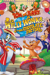 Том и Джерри: Вилли Вонка и шоколадная фабрика